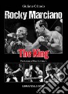 Rocky Marciano. The king libro