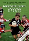 Insegnare rugby giocando dai 6 ai 12 anni libro