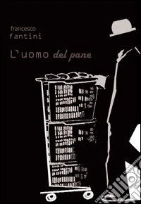 L'uomo del pane