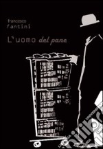 L'uomo del pane libro