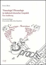 Fraseologia. Itinerari plurilingue di un termine della cultura. Ediz. italiana e tedesca