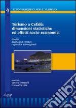 Turismo a Cefalù: dimensioni statistiche ed effetti socio-economici. Analisi dei mercati turistici regionali e sub-regionali