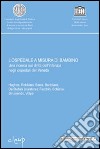 L'ospedale a misura di bambino. Una ricerca sui diritti dell'infanzia negli ospedali del Veneto libro