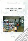 La biblioteca scolastica in azione libro di Lombello Soffiato Donatella