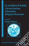 La metafisica di Bradley e la sua ricerca nel pensiero del primo Novecento libro