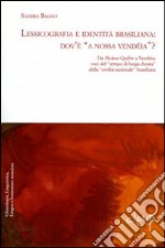 Lessicografia e identità brasiliana. Dov'è «a nossa vendéia»? Da Alcàcer-Quibir a Vendéia. Voci del tempo di lunga durata della civiltà nazionale brasiliana libro