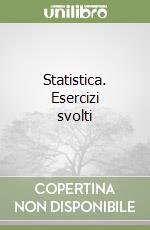 Statistica. Esercizi svolti