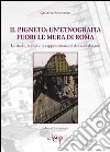 Il pigneto. Un'etnografia fuori le mura di Roma. Le storie, le voci e le rappresentazioni dei suoi abitanti libro di Scandurra Giuseppe