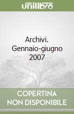 Archivi. Gennaio-giugno 2007 libro