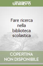 Fare ricerca nella biblioteca scolastica libro