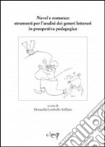 Novel e Romance. Strumenti per l'analisi dei generi letterari in prospettiva pedagogica libro