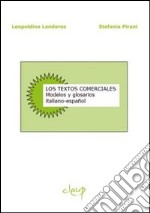 Los textos comerciales. Modelos y glosarios italiano-español libro