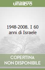 1948-2008. I 60 anni di Israele libro