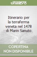 Itinerario per la terraferma veneta nel 1478 di Marin Sanuto libro