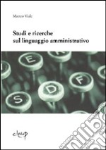 Studi e ricerche sul linguaggio amministrativo libro