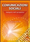 Comunicazioni sociali. Ambiguità, nodi e prospettive libro