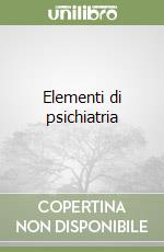 Elementi di psichiatria libro