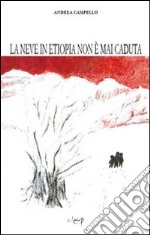 La neve in Etiopia non è mai caduta libro