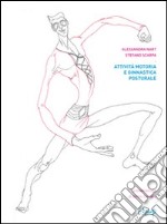 Attività motoria e ginnastica posturale libro