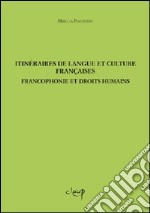 Itinéraires de langue et culture françaises. Froncofonie et droits humains libro