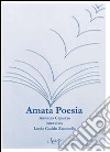 Amata poesia. Antonio Capuzzo intervista Lucia Gaddo Zanovello libro