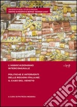 L'associazionismo intercomunale. Politiche e interventi delle regioni italiane. Il caso del Veneto libro