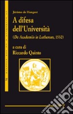 A difesa dell'Università. (De Academiis in Lutherum, 1532) libro