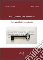 Racconti di San Servolo. Vita e quotidianità in manicomio