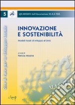 Innovazione e sostenibilità. Modelli locali di sviluppo al bivio libro