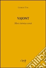 Vajont. Mors inimica venit libro