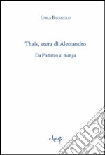 Thais, etera di Alessandro. Da Plutarco ai manga