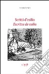 Scritti d'esilio-Escritos de exilio. Ediz. bilingue libro di Ferrieri Antonio