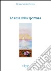 La rosa della speranza libro