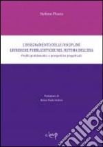 L'insegnamento delle discipline giuridiche pubblicistiche nel sistema dell'eda. Profili problematiche e prospettive progettuali libro