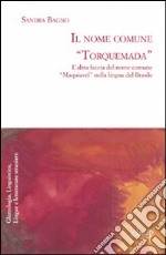 Il nome comune «Torquemada». L'altra faccia del nome comune «Maquiavel» nella lingua del Brasile libro