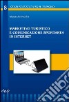 Marketing turistico e comunicazione spontanea in internet libro