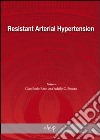 Resistant Arterial Hypertension. From epidemiology to novel strategies of treatment. Proceedings of a satellite symposium of the european society of hypertension... libro