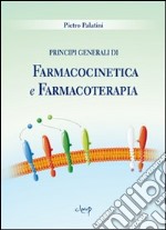 Principi generali di farmacocinetica e farmacoterapia libro