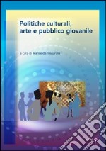 Politiche culturali, arte e pubblico giovanile libro