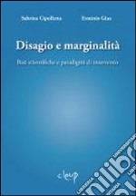 Disagio e marginalità. Basi scientifiche e paradigmi di intervento libro