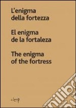 L'enigma della fortezza. Ediz. italiana, spagnola e inglese libro