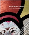 Architettura istoriata. Vetrate di Giovanni Vio 1983-2005. Ediz. illustrata libro