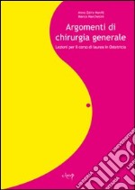 Argomenti di chirurgia generale. Lezioni per il corso di laurea in ostetricia