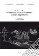 M.Im.O.S.A.: trattamento del disorientamento spaziale degli anziani libro