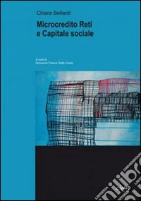 Microcredito reti e capitale sociale