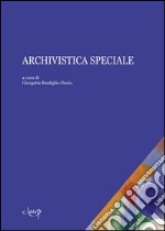 Archivistica speciale libro