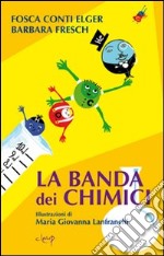 La banda dei chimici libro