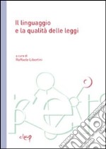 Il linguaggio e la qualità delle leggi libro