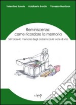 Reminiscenza: come ricordare la memoria libro