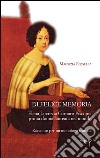 Di felice memoria. Elena Lucrezia Cornaro Piscopia prima donna laureata nel mondo. Racconto per un monologo teatrale libro di Perandin Maurizia R.